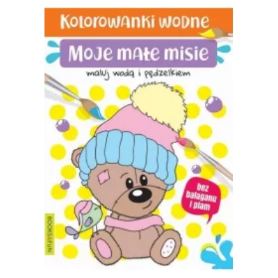 Moje małe misie. Kolorowanki wodne