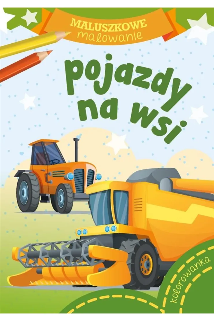 Malowanka A5 Maluszkowe malowanie. Pojazdy na wsi SKRZAT 071931 miniaturka