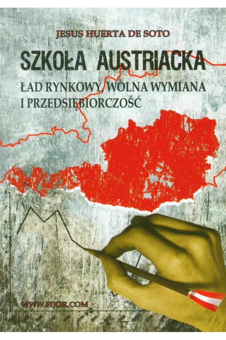 Szkoła Austriacka. Ład rynkowy, wolna wymiana i przedsiębiorczość