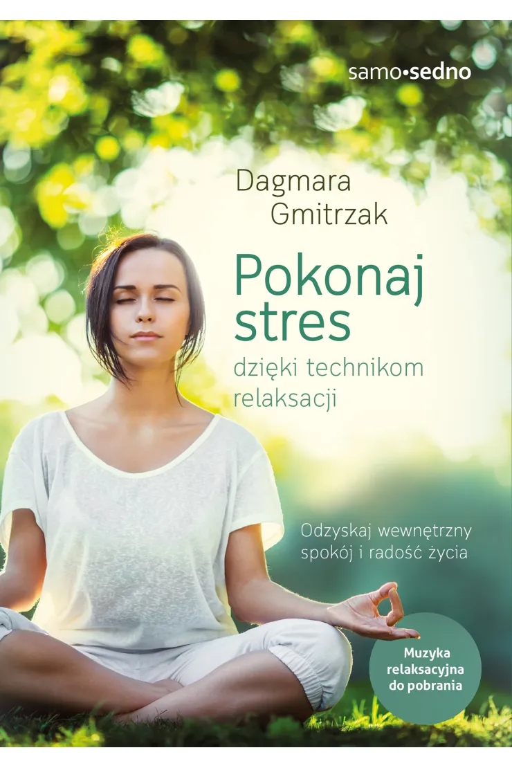 Pokonaj stres dzięki technikom relaksacji