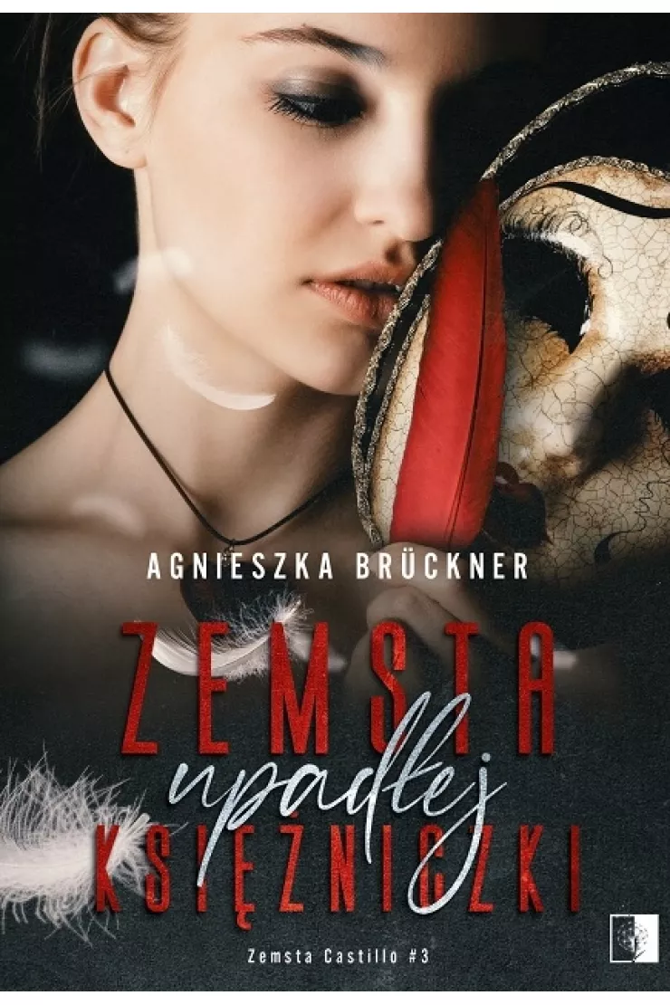 Zemsta upadłej księżniczki. Zemsta Castillo. Tom 3
