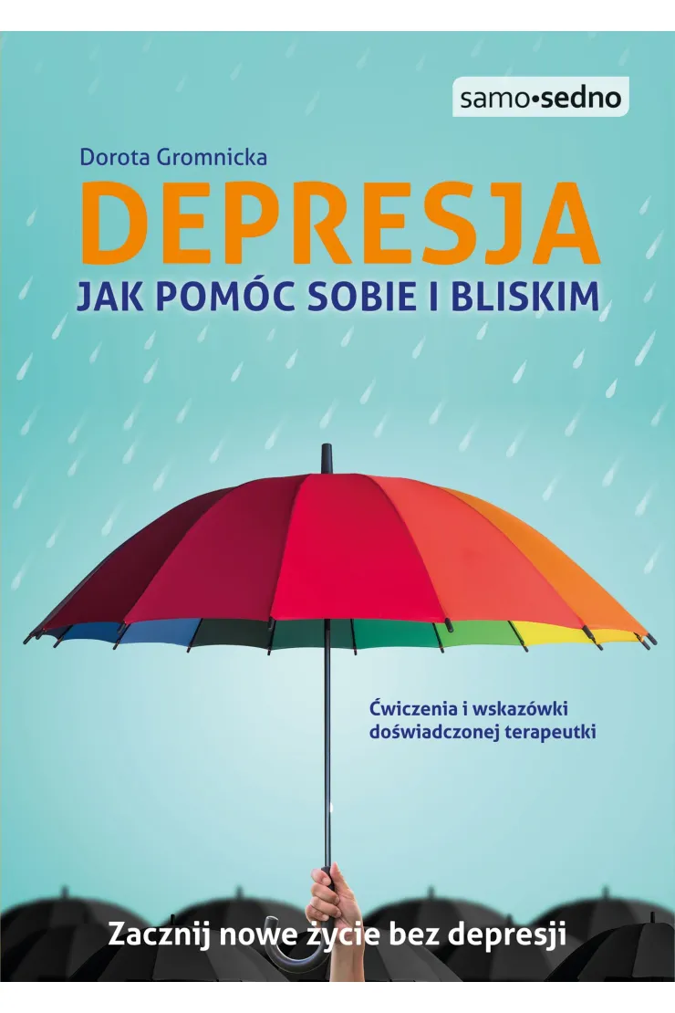 Depresja. Jak pomóc sobie i bliskim
