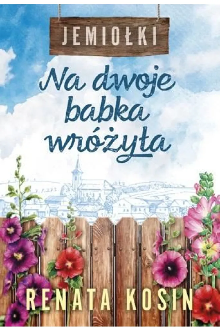 Na dwoje babka wróżyła. Jemiołki. Tom 1