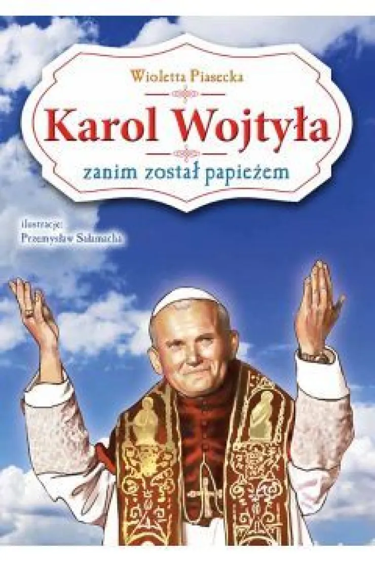 Karol Wojtyła zanim został papieżem