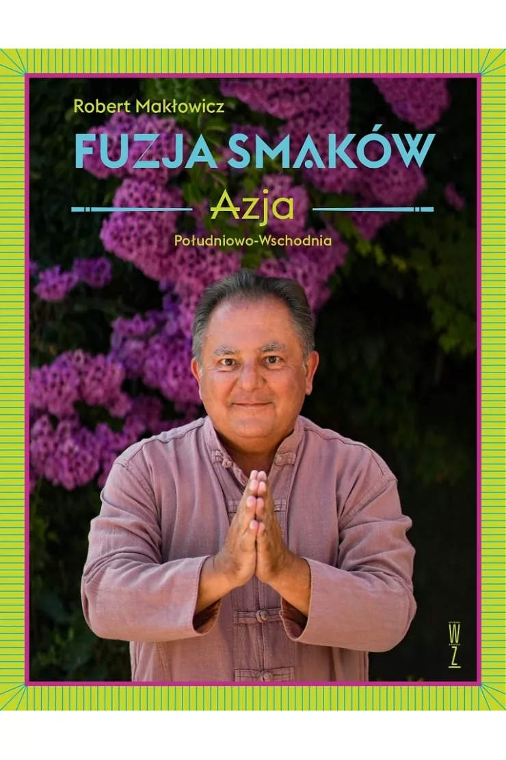 Fuzja smaków. Azja południowo-wschodnia