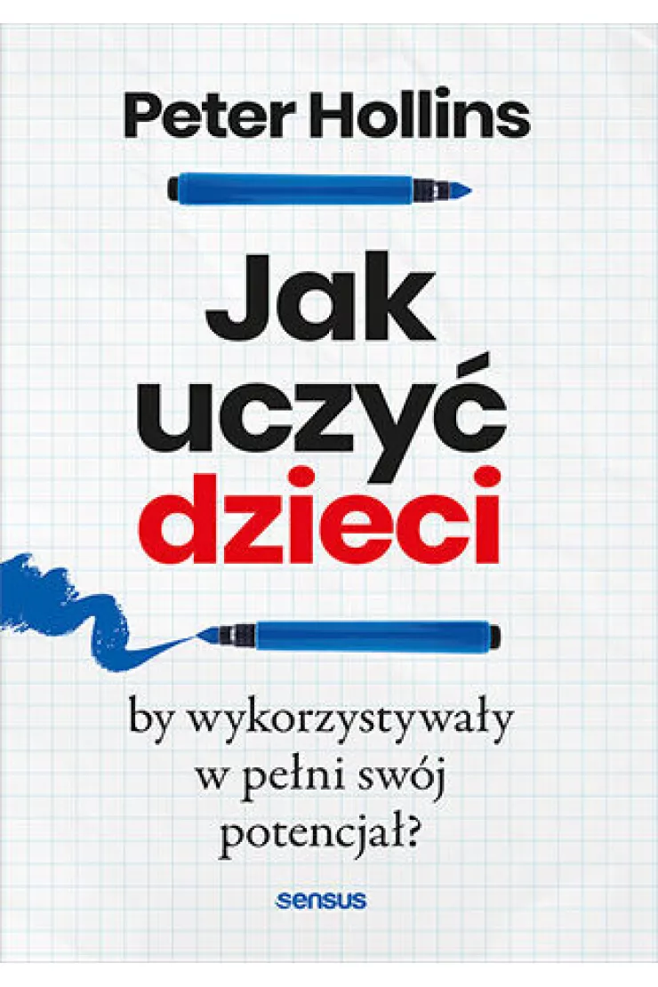 Jak uczyć dzieci, by wykorzystywały w pełni swój potencjał?