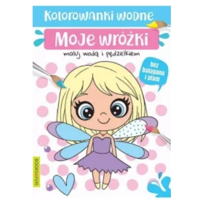 Moje wróżki. Kolorowanki wodne