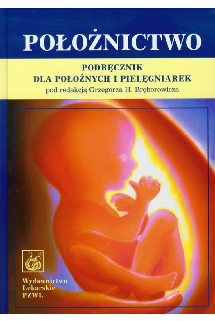 Położnictwo. Podręcznik dla położnych i pielęgniarek