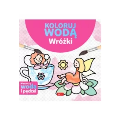 Wróżki. Koloruj wodą