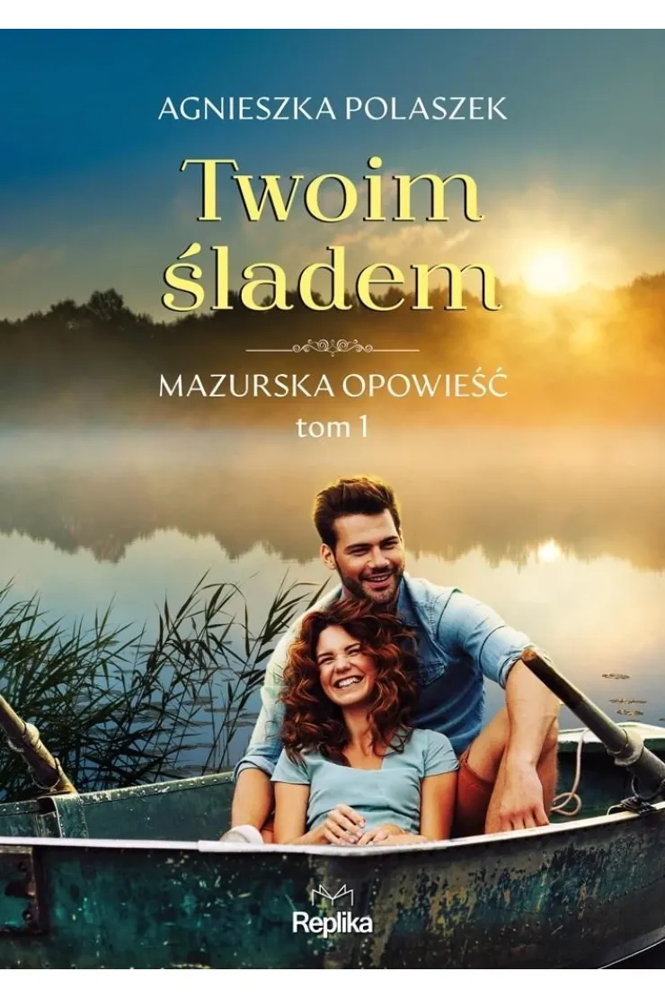 Twoim śladem. Mazurska opowieść. Tom 1