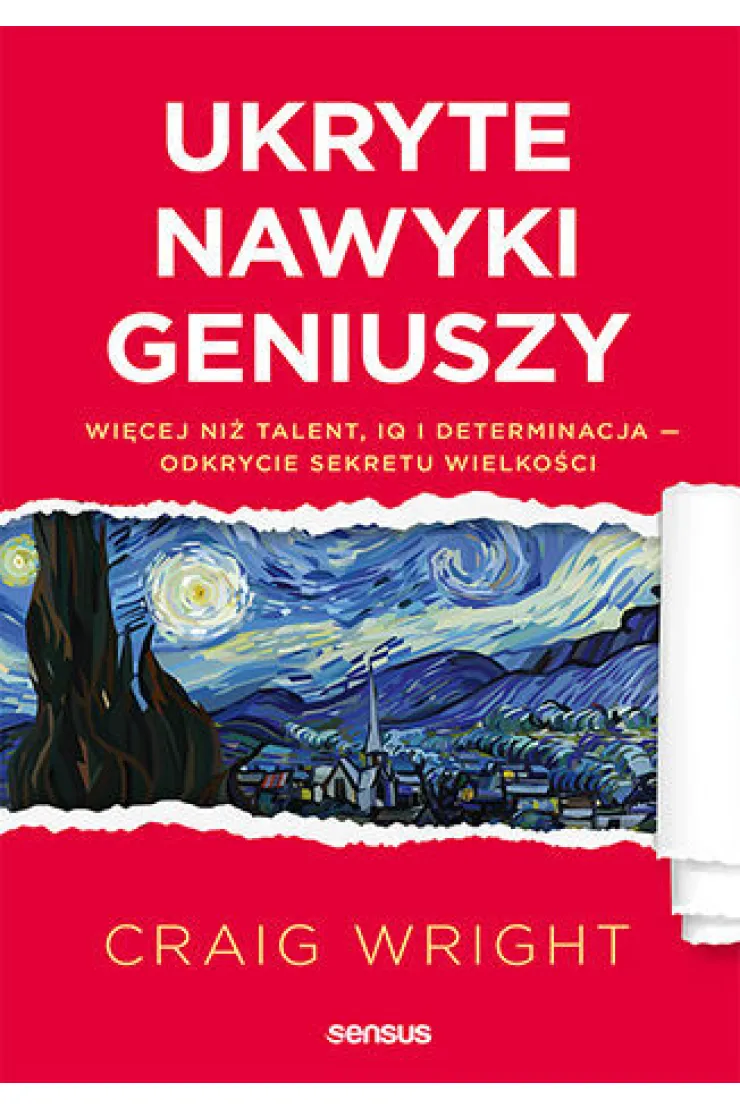Ukryte nawyki geniuszy. Więcej niż talent, IQ i determinacja - odkrycie sekretu wielkości