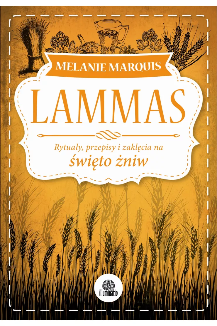 Lammas. Rytuały, przepisy i zaklęcia na święto żniw miniaturka