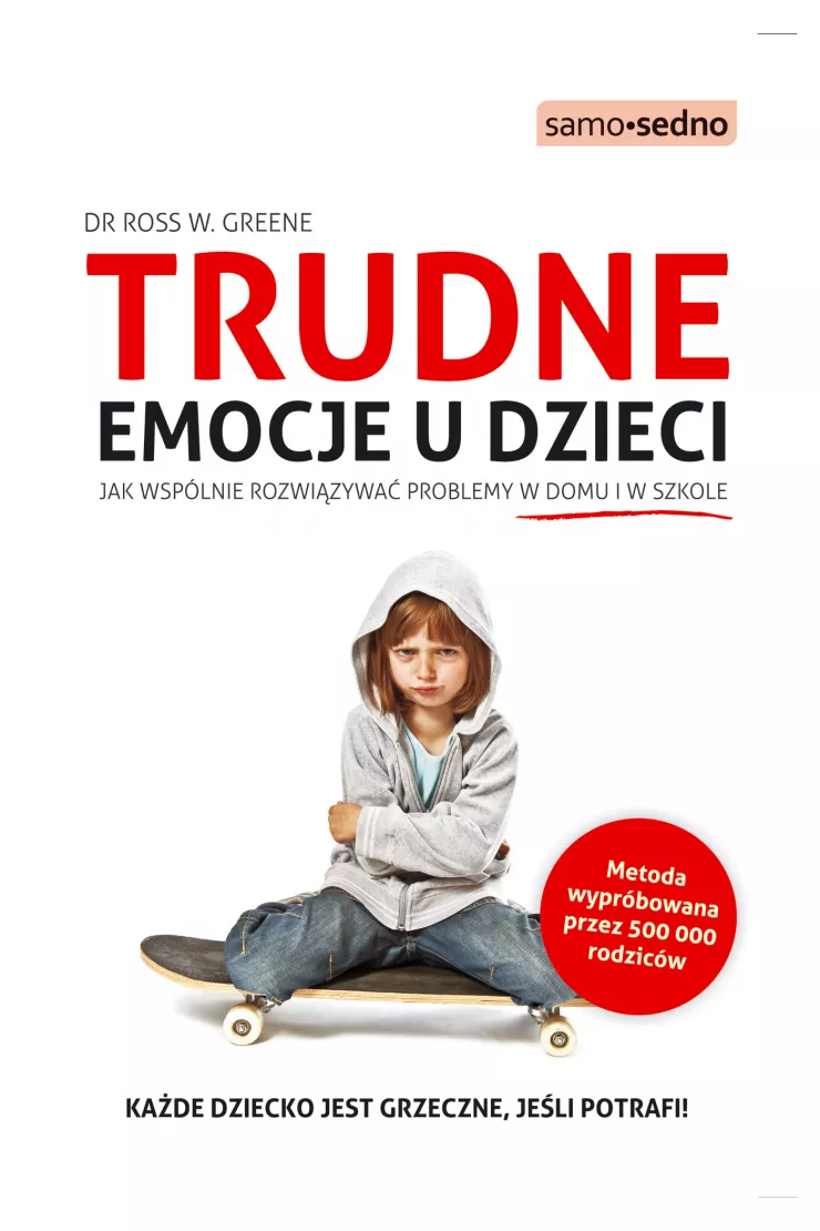 Trudne emocje u dzieci. Jak wspólnie rozwiązywać problemy w domu i w szkole