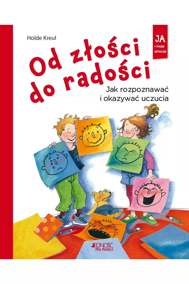Od złości do radości. Jak rozpoznawać i okazywać uczucia