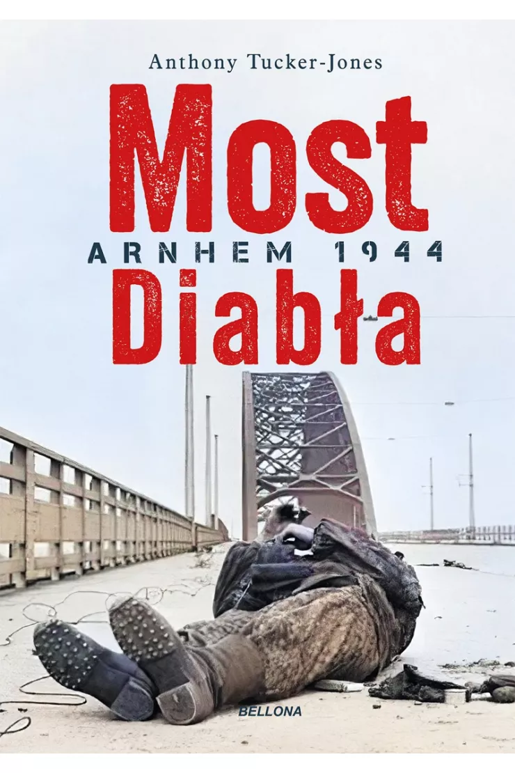 Most diabła. Arnhem 1944. Niemieckie zwycięstwo