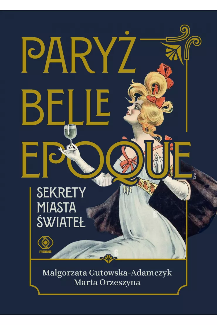 Paryż belle epoque. Sekrety miasta świateł