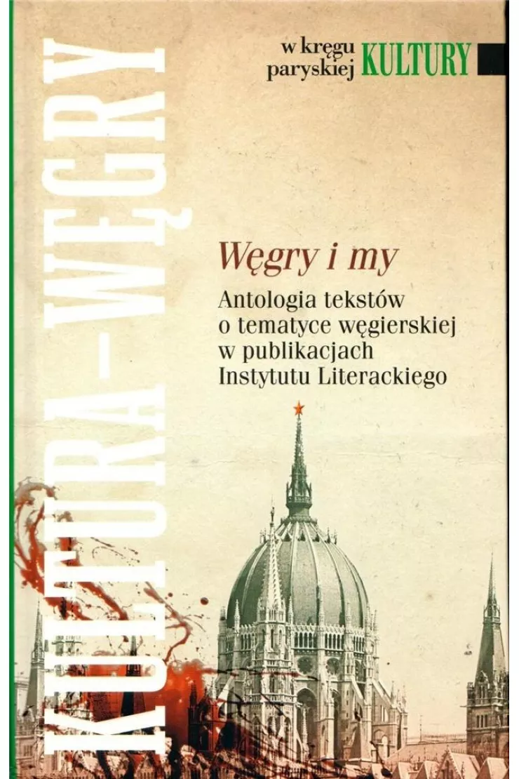 W kręgu paryskiej kultury. Węgry i my