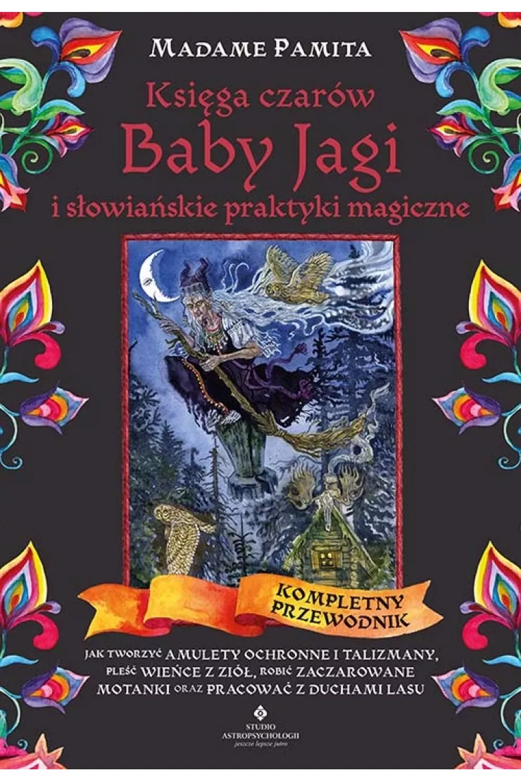 Księga czarów Baby Jagi i słowiańskie praktyki magiczne