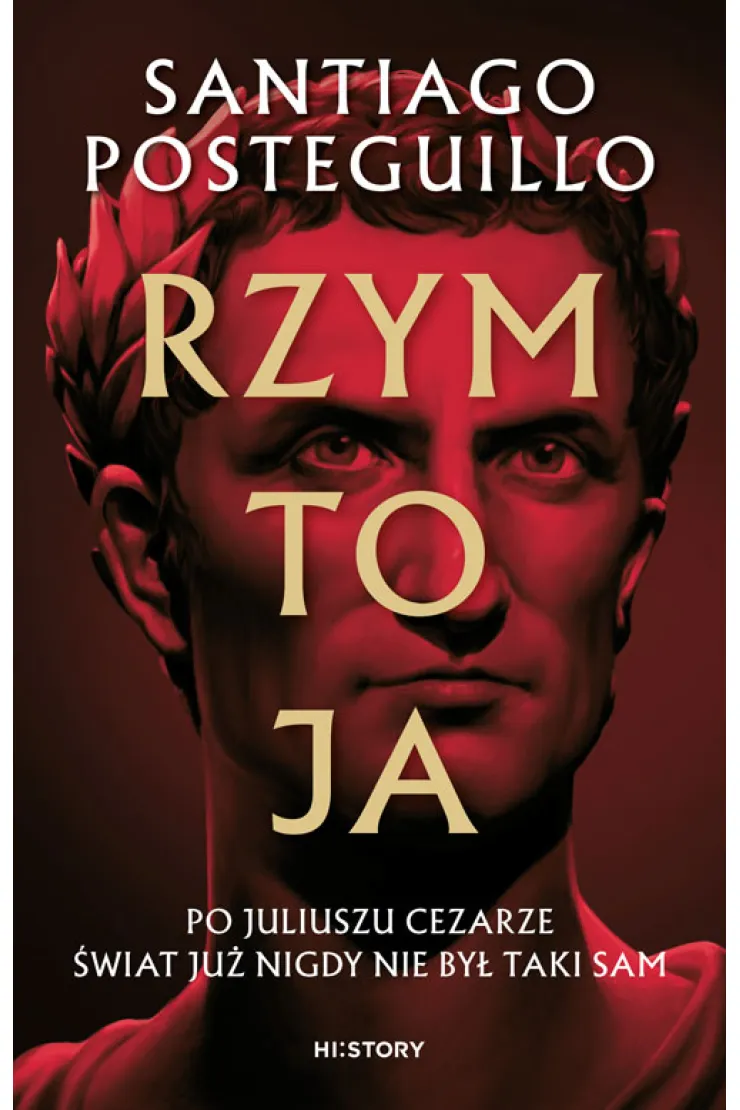 Rzym to ja. Juliusz Cezar. Tom 1