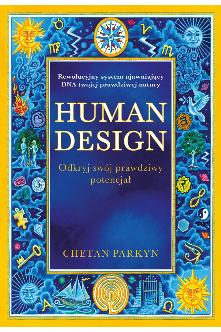 Human design. Odkryj swój prawdziwy potencjał