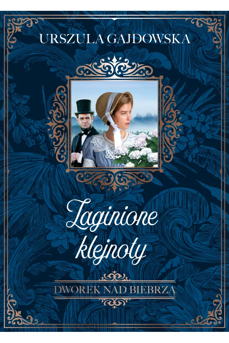 Zaginione klejnoty. Dworek nad Biebrzą. Tom 1