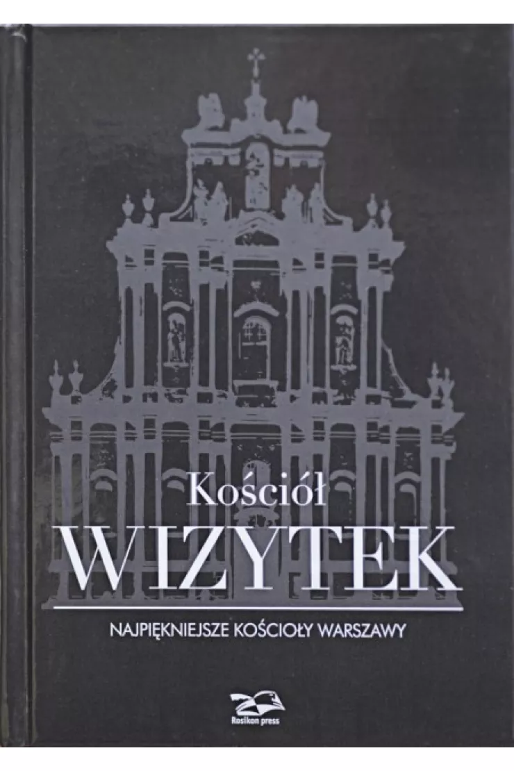 Kościół Wizytek. Najpiękniejsze kościoły Warszawy