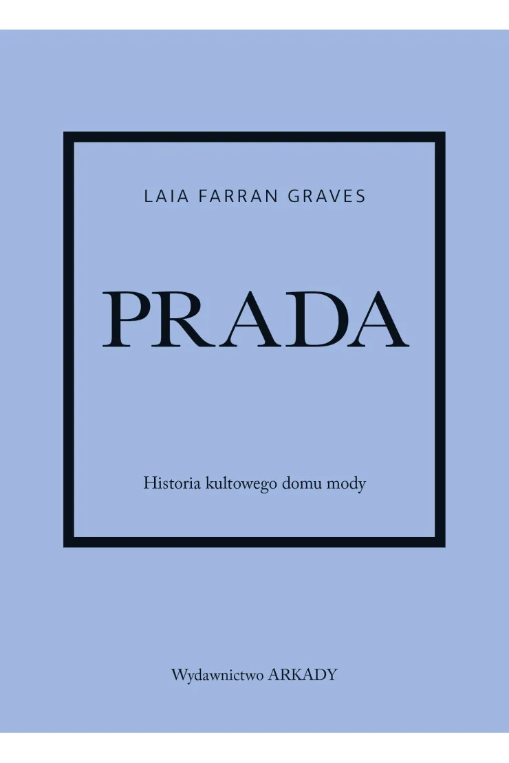 Prada. Historia kultowego domu mody